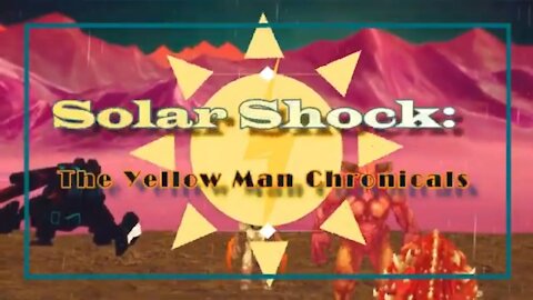 Solar Shock: Yellow man Chronicles intro AMV