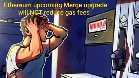 Upcoming Ethereum Merge upgrade will Not Reduce gas fees