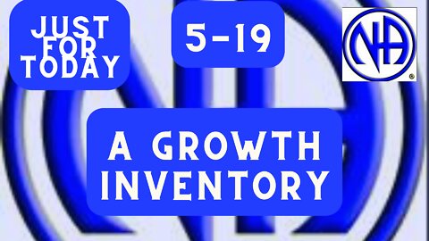 A growth Inventory - 5-19 - Just for Today N A" Daily Meditation - #jftguy #jft