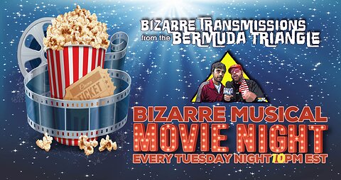 Bizarre Transmissions from the Bermuda Triangle Presents: Bizarre Movie Nights and Days