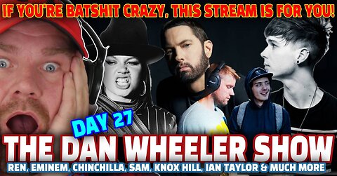 ARE YOU CRAZY? Then this stream is for YOU! DAY 27 | The Dan Wheeler Show