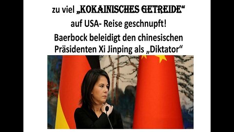 Baerbock beleidigt Chinas Präsident!