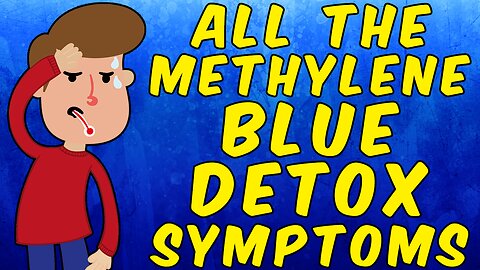 All The Methylene Blue Detox Symptoms!