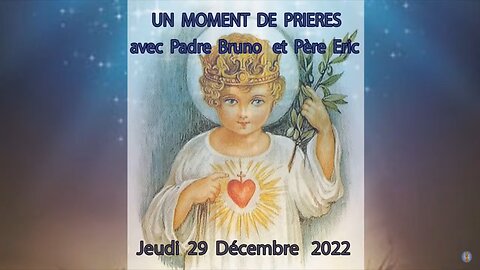 Un Moment de Prières avec Père Eric et Padre Bruno - 29 Décembre 2022