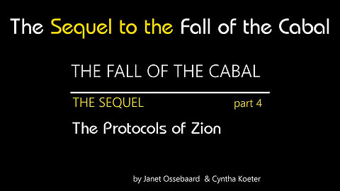 The Sequel to the Fall of the Cabal - Part 4, The Protocols of Zion ✡️