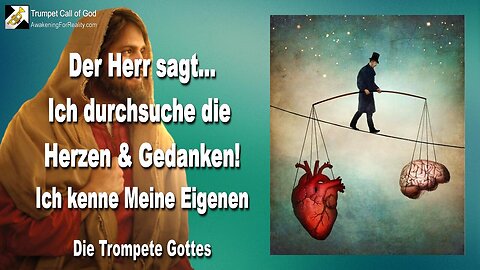 27.07.2009 🎺 Der Herr sagt... Ich durchsuche Herzen und Gedanken und Ich kenne Meine Eigenen