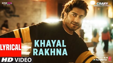 CRAKK: Khayal Rakhna (Lyrical Video) | Vidyut Jammwal | Mithoon, Manoj Muntashir | Aditya Datt