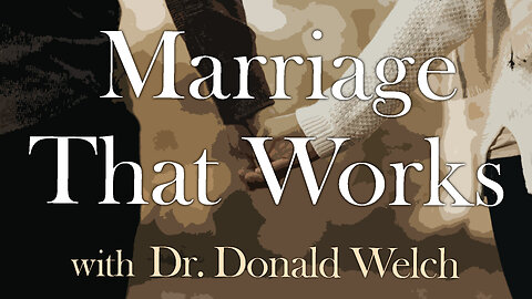 Marriage That Works - Dr. Donald Welch on LIFE Today Live