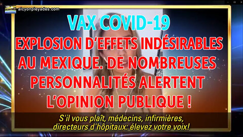 Vax covid-19 Mexique : explosion d’effets indésirables. De nombreuses personnalités alertent