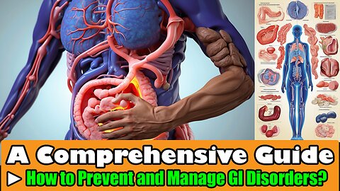 How to Prevent and Manage GI Disorders - A Comprehensive Guide