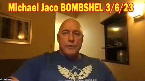 Michael Jaco BOMBSHEL 3/6/23 - Taking Out The Cabal And Implementing A New Constitution In OZ