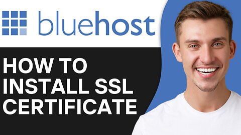 HOW TO INSTALL SSL CERTIFICATE ON BLUEHOST DOMAIN