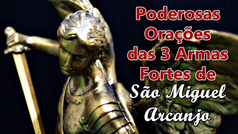 Poderosas Orações Das 3 Armas Fortes de São Miguel Arcanjo - Rezas Fortes Contra Todos os Males