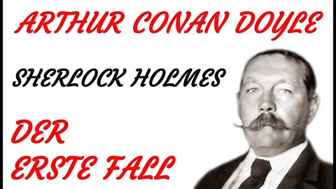 KRIMI Hörspiel - Arthur Conan Doyle - Sherlock Holmes - DER ERSTE FALL