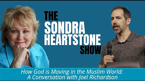 How God is Moving in the Muslim World: A Conversation with Joel Richardson