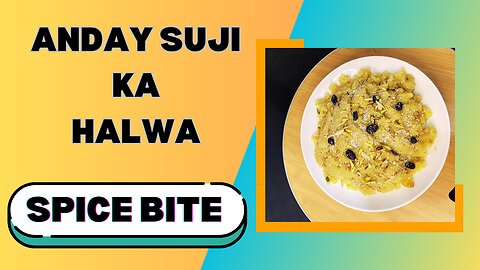 Anday Suji ka Halwa Recipe | Winter Special Recipe By Spice Bite By Sara