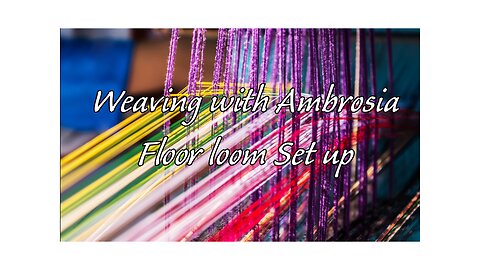 Floor Loom Set up and Tying On - Weaving