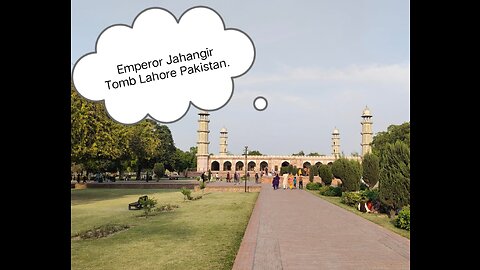 The Historical Tomb of Emperor Jahangir & Noor Jahan in Lahore Pakistan