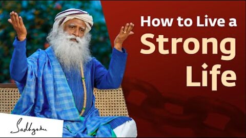 How to Live a Strong Life | Sadhguru Answers