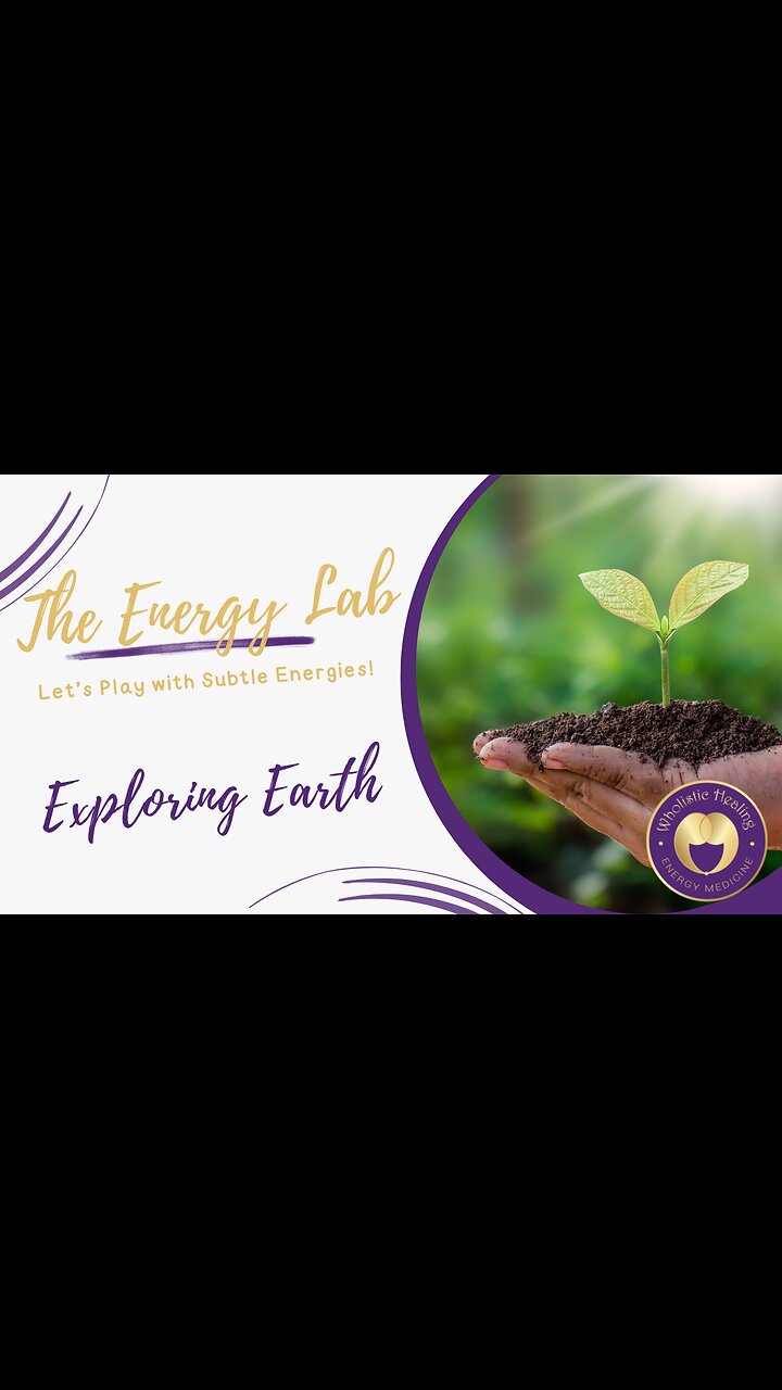The Energy Lab - Exploring Subtle Earth