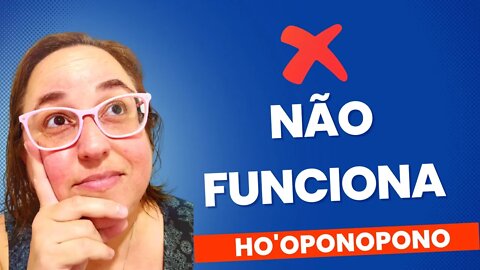 HO'OPONOPONO NÃO FUNCIONA