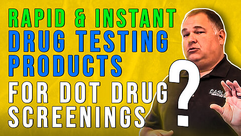 Can you use instant or rapid drug testing products for DOT dug screenings?