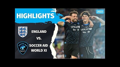 Soccer Aid for UNICEF 2023 - OFFICIAL Match Highlights