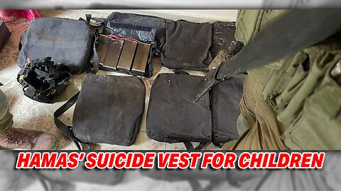 HAMAS EXPLOITS CHILDREN AS SUICIDE BOMBERS: ISRAEL FINDS BOMB JACKETS FITTED FOR KIDS