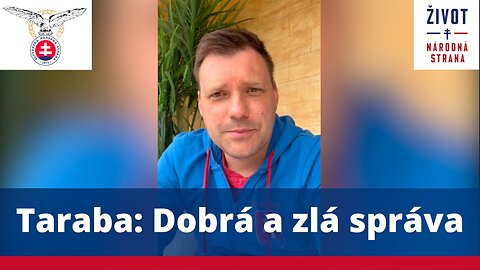 Taraba: Dobrá a zlá správa