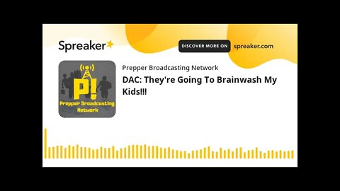 DAC: They're Going To Brainwash My Kids!!!