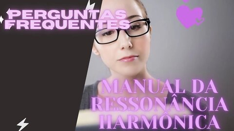 📖 Manual da Ressonância Harmônica "Continuação" (Perguntas Frequentes)