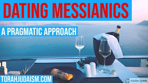 Dating Messianics: a Pragmatic Approach