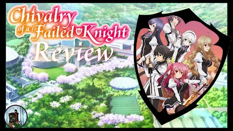 Knights! Magic! Battles! Girls! Surprising Depth! My Chivalry of a Failed Knight Review!