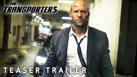 THE TRANSPORTER 5 #1 Trailer (2024) - 4k - Jason Statham - Frank Martin Returns