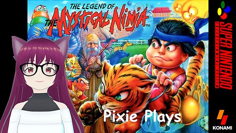 Pixie Plays Legend of the Mystical Ninja Part 7