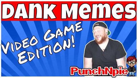 Dank Memes Video Game Edition!