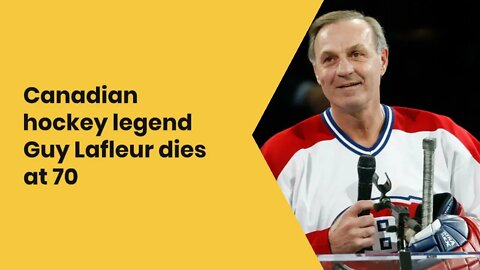 Canadian hockey legend Guy Lafleur dies at 70