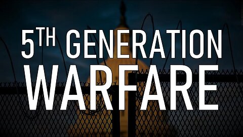 5th Generation Warfare: History, Modern Context, and (Some) Solutions 4K