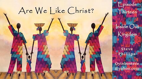 Are We Like Christ 13 Inside Out Kingdom