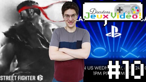 DJV #10 - Mon RETOUR + Playstation Showcase + Street Fighter 6 Demo et Beta - Aldanoka TV