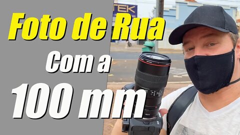 Foto de Rua #4 com a 100 mm.