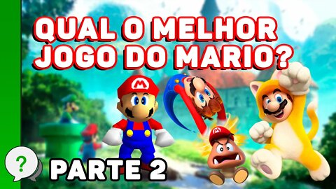 QUAL O MELHOR JOGO DO MARIO [PARTE 2]