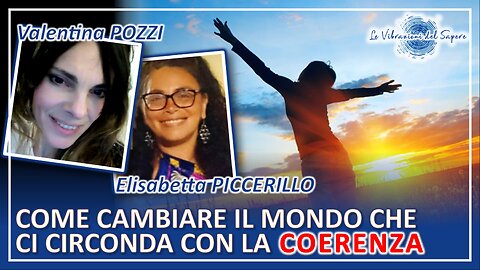 Come cambiare il mondo che ci circonda con la coerenza - Valentina & Elisabetta