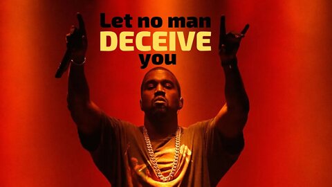 Let no Man Deceive You | Kanye West's "Jesus is King" Movement (by Truthunedited)