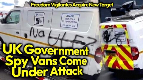 BREAKING: ULEZ SPY VANS COME UNDER ATTACK AFTER UK GOVERNMENT SCRAMBLES AS 584 CAMERAS SMASHED