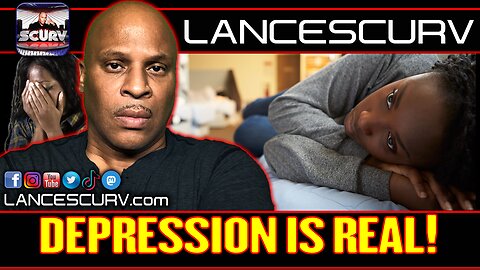 DEPRESSION IS REAL! | LANCESCURV