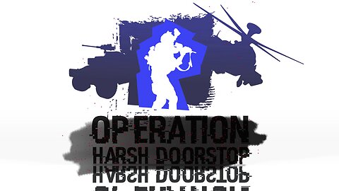 Operation Harsh Doorstop | No Audio