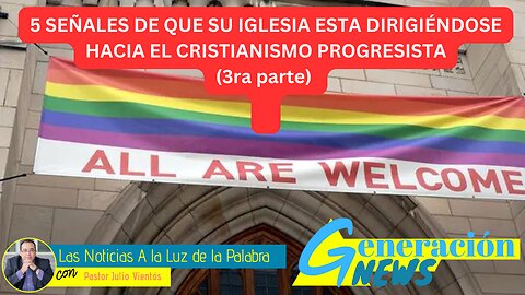 5 señales de que su iglesia se esta dirigiendo hacia el cristianismo progresista (3ra parte)