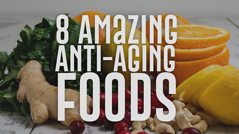 8 Amazing Anti-Aging Foods