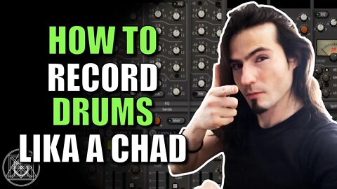 How to Record Drums Like a Chad | Tricks to Recording Drums Professionally